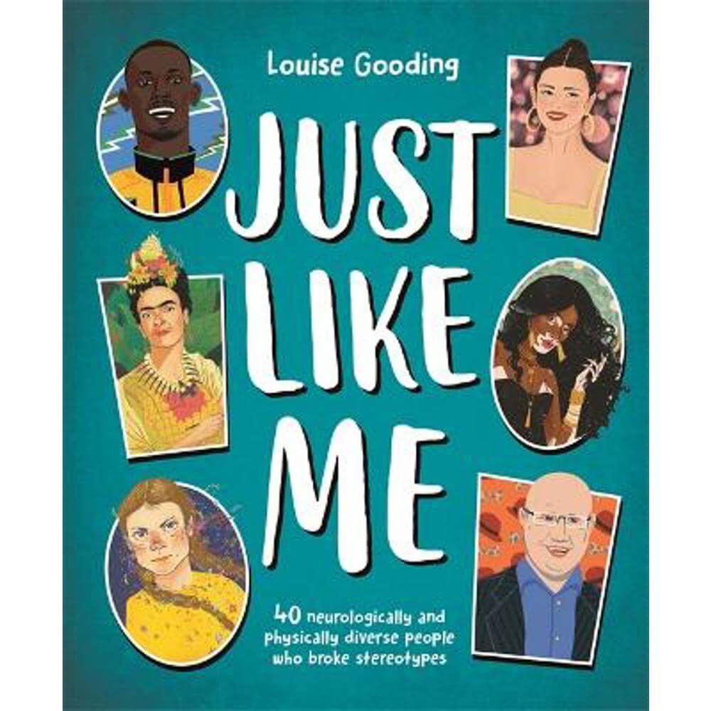 Just Like Me: 40 neurologically and physically diverse people who broke stereotypes (Paperback) - Louise Gooding